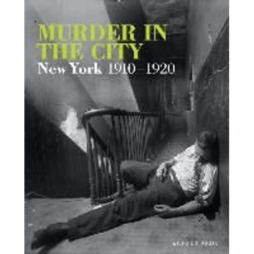 Murder In The City: New York, 1910-1920