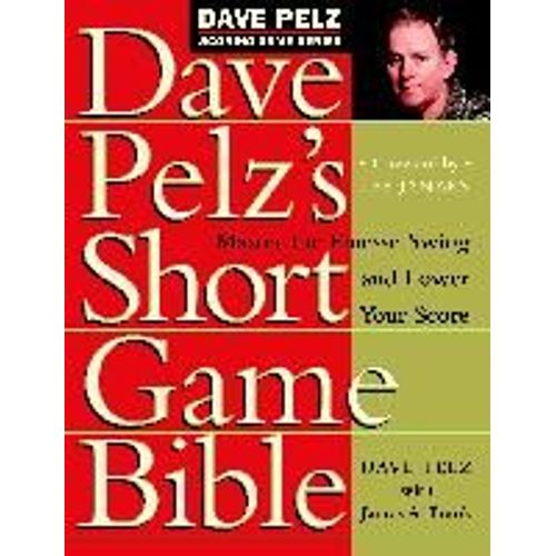Dave Pelz's Short Game Bible