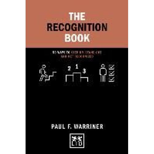 The Recognition Book: 50 Ways To Step Up, Stand Out And Get Recognized