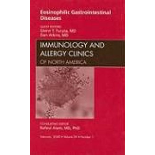 Eosinophilic Gastrointestinal Diseases, An Issue Of Immunology And Allergy Clinics