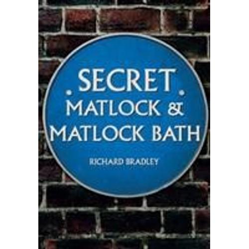 Secret Matlock & Matlock Bath