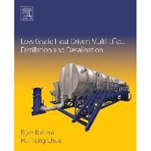 Low Grade Heat Driven Multi-Effect Distillation And Desalination