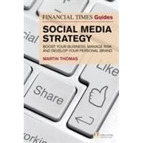 Financial Times Guide To Social Media Strategy, The