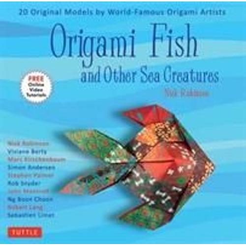 Origami Fish And Other Sea Creatures Kit : 20 Original Models By World-Famous Origami Artists (With Step-By-Step Online Video Tutorials, 64 Page Instruction Book & 60 Folding Sheets)
