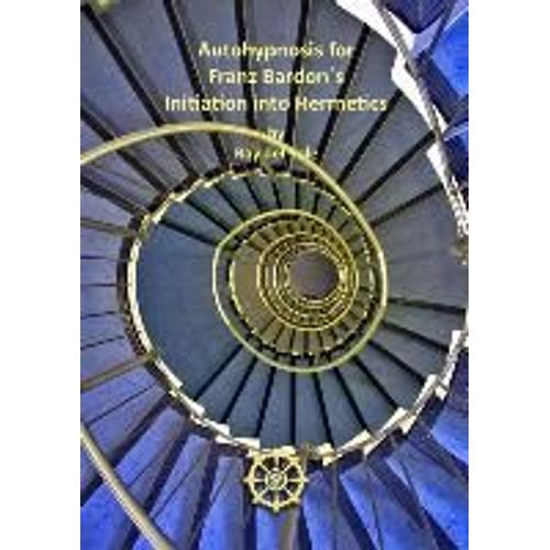 Autohypnosis For Franz Bardon?S Initiation Into Hermetics