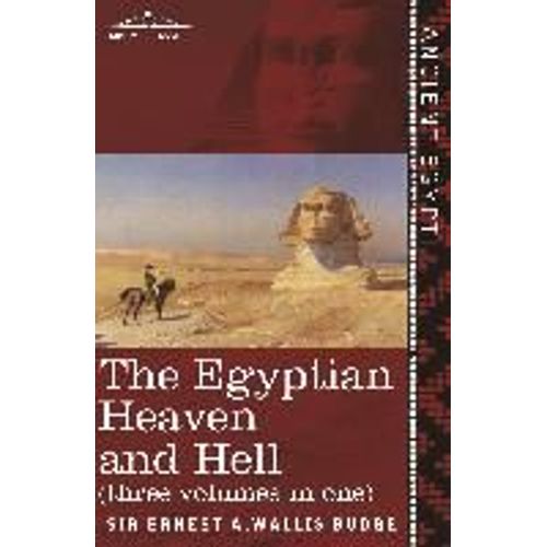 The Egyptian Heaven And Hell (Three Volumes In One
