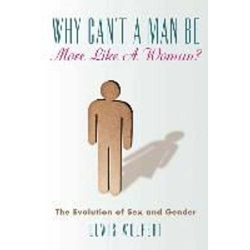 Why Can't A Man Be More Like A Woman?