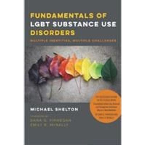 Fundamentals Of Lgbt Substance Use Disorders - Multiple Identities, Multiple Challenges