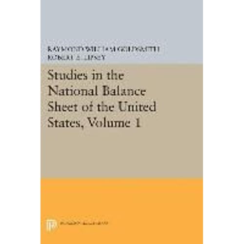 Studies In The National Balance Sheet Of The United States, Volume 1