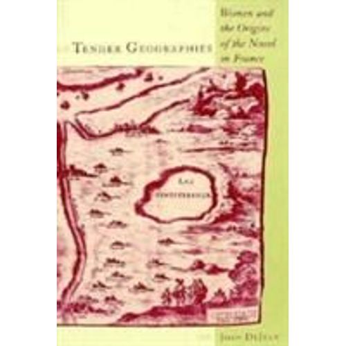 Dejean, J: Tender Geographies - Women & The Origins Of The N