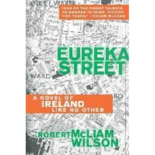 Eureka Street: A Novel Of Ireland Like No Other