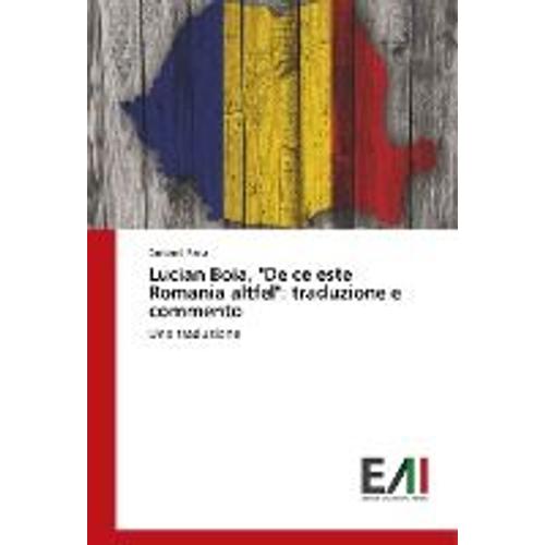 Lucian Boia, "De Ce Este Romania Altfel": Traduzione E Commento
