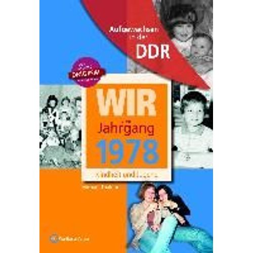 Wir Vom Jahrgang 1978 - Aufgewachsen In Der Ddr