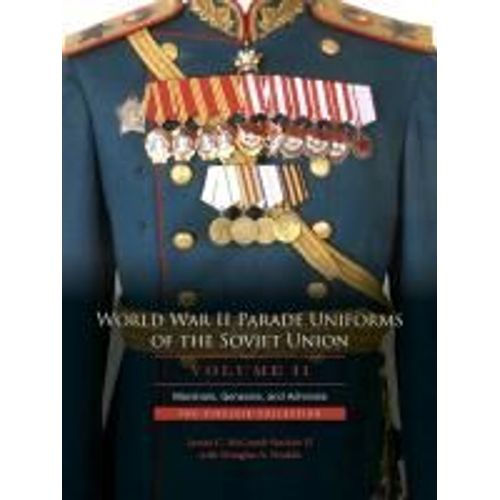World War Ii Parade Uniforms Of The Soviet Union - Vol.2