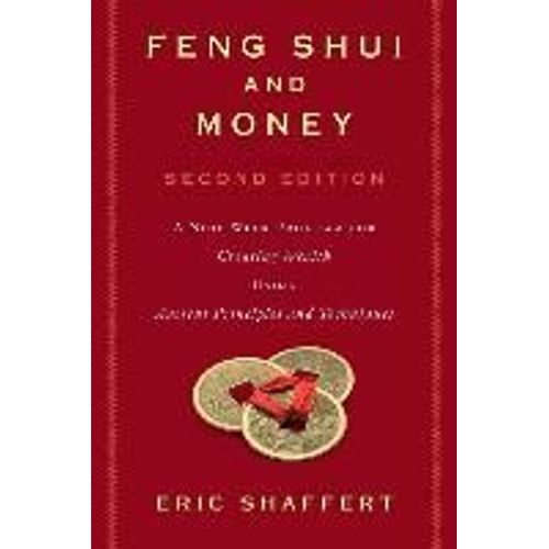 Feng Shui And Money: A Nine-Week Program For Creating Wealth Using Ancient Principles And Techniques