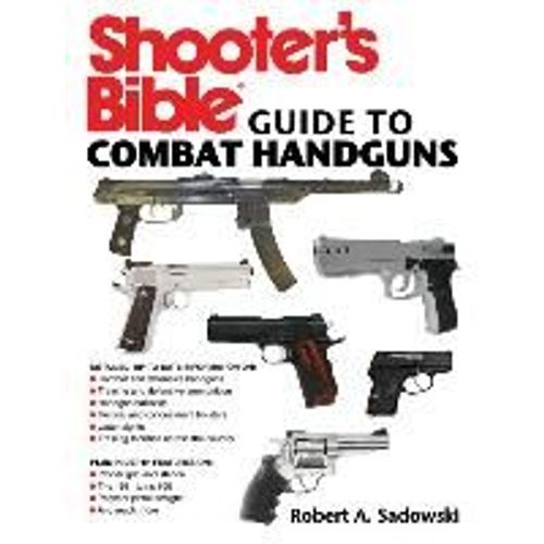 Shooter's Bible Guide To Combat Handguns