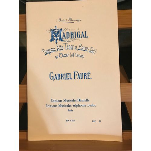 Gabriel Fauré Madrigal Pour Voix Solistes Choeur Et Piano Partition Éd. Leduc