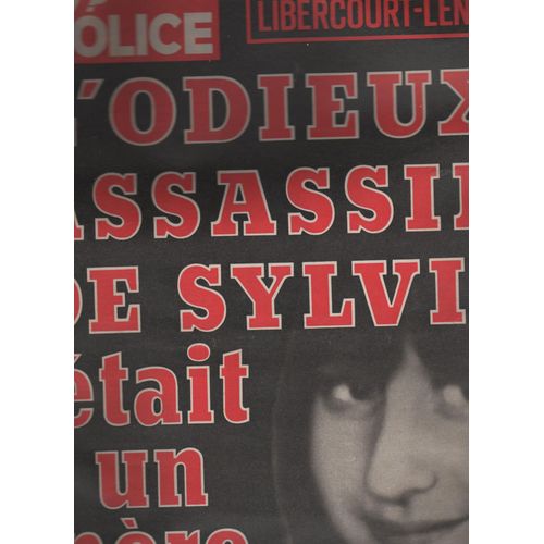 Qui Police  N°6 . Libercourt Lens  ?L'odieux Assassin De Sylvie Etait Un Pere De 3 Enfants