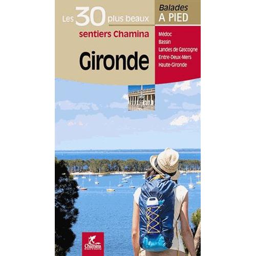 Gironde - Les 30 Plus Beaux Sentiers