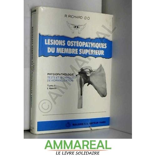 Lésions Ostéopathiques Du Membre Supérieur - Tome 1, L'épaule