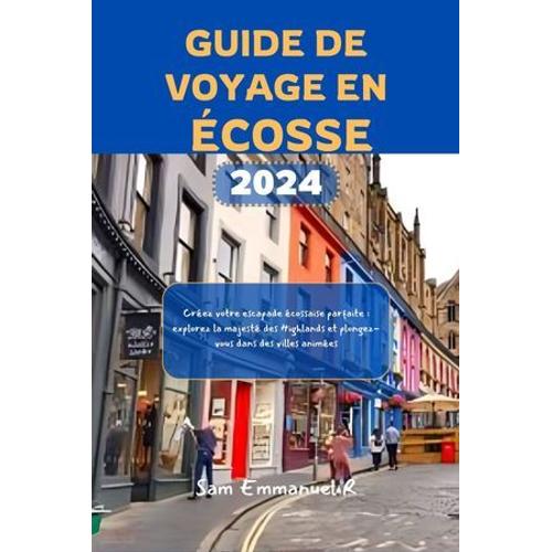 Guide De Voyage En Écosse 2024