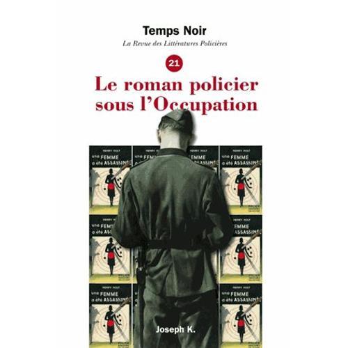 Temps Noir N° 21 - Le Roman Policier Sous L'occupation