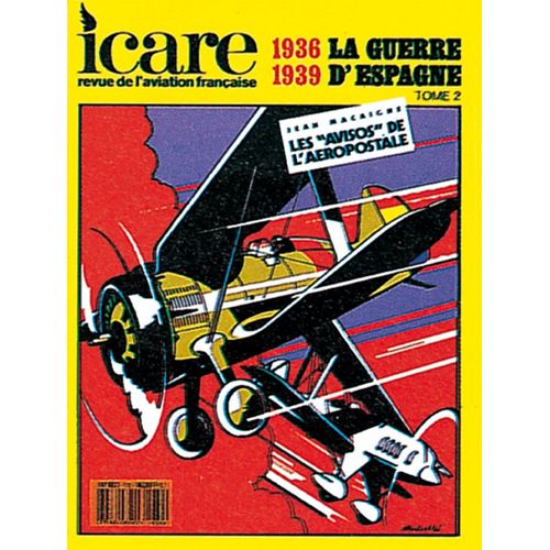 Icare N°130:La Guerre D'espagne Tome 2,1936-1939-Les Avisos De L'aeropostale