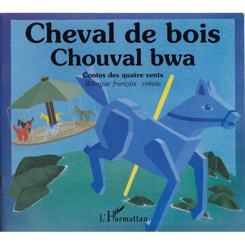 Cheval De Bois - Bilingue Français-Créole (Antilles)