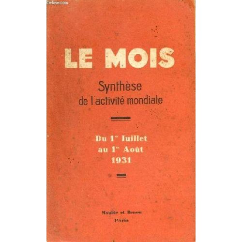 Synthèse De L Activité Mondiale - 1er Juillet Au 1er Aout 1931 - Un Homme D Etat Edouard Benes - Staline Le Dictateur Discret - Un Soldat Organisateur : Le Marechal Lyautey - Les Lettres De Katherine(...)