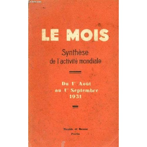 Synthèse De L Activité Mondiale - 1er Août Au 1er Septembre 1931 - Le Drame Britannique - Un Bourgeois Laborieux : Le Docteur Luther - Le Soldat Discret : Le General Von Seeckt - Les Surprises De L(...)