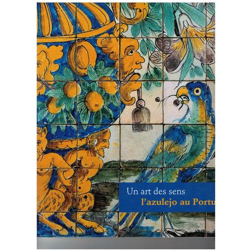 Un Art Des Sens, L'azulejo Au Portugal: Hôtel De Ville De Paris Salle Saint-Jean