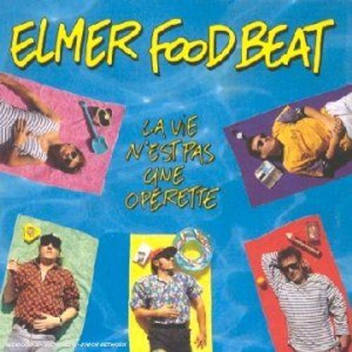Elmer Food Beat - La Vie N'est Pas Une Operette
