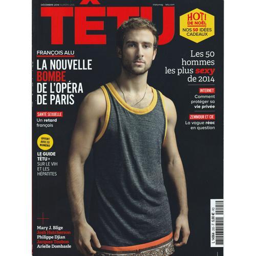 Têtu N°205 : Guide Têtu+ / François Alu / Mary J.Blige / Josh Hutcherson / Philippe Djian / Jacques Toubon / Arielle Dombasle / Zemmour / Hommes Sexy 2014.