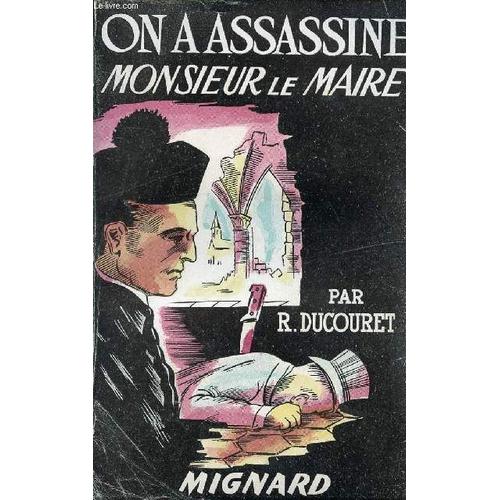 On A Assassine Monsieur Le Maire