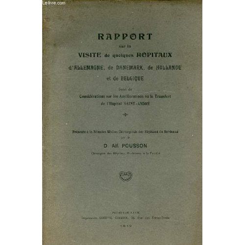 Rapport Sur La Visite De Quelques Hopitaux D Allemagne, De Danemark, De Hollande Et De Belgique