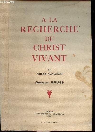 A La Recherche Du Christ Vivant / Chi. Histoire Et Légende, Chii. Le Nouveau Testament, Chiii. Le Nouveau Testament, Son Histoire, Chiv. Le Milieu Où A Vécu Jesus Christ ...