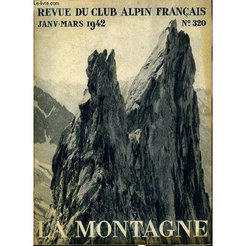 La Montagne 68e Annee N°320 - Roulis Et Tangages En Oisans (Feuilles Volantes) Par Edmond Masurel, Nécrologie, Ecole D Escalade De Cormot-Le-Petit (Cote D Or) Par Roland Truffaut, L Atlas De La France(...)