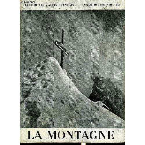 La Montagne 72e Annee N°338 - La Saison Alpine 1947 Par Lucien Devies Vice Président Du C.A.F., Président Du G.H.M., Le Gouffre De La Hennemorte Par Félix Trombe, Président Et Raymond Gaché(...)