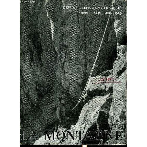 La Montagne 74e Annee N°344 - Le Nant Blanc Par Maurice Lenoir, Jeux De Cirque Par Roland Truffaut, Le Tunnel Routier Sous Le Mont Blanc Par Raymond Gex, L Arête Ouest Des Fétoules Par Henri Boucher
