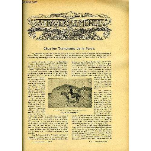 A Travers Le Monde N° 47 - Ches Les Turkomans De La Perse, Les Profits De L Évelage De L Autruche Au Cap, Le Mouvement Des Glaciers De L Oberland Bernois Pendant L Année 1907, Le Chien Infirmier(...)