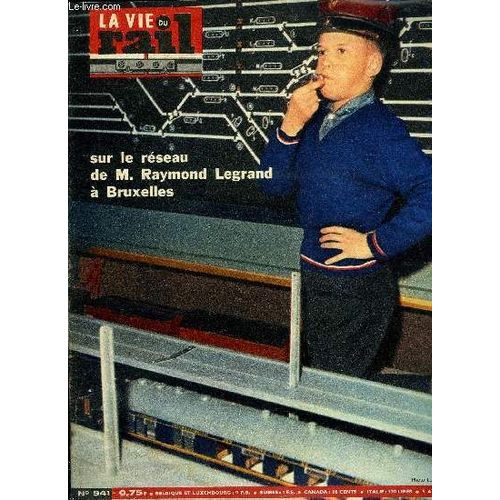 La Vie Du Rail N° 941 - Des Sous-Stations Futurs Ancetres, Bourvil A Bruxelles, Quinzaine Internationale De Sécurité Des Personnels De L Exploitation, Le Xve Prix Chatrian St Décerné A Marc Baroli, Au(...)