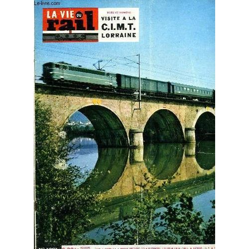La Vie Du Rail N° 1091 - La Sncf Et Les Agents De Voyages, Visite A L Usine De La C.I.M.T. Lorraine A Lunéville, Le Plus Puissant Wagon Du Monde, Le Dix-Huitième Prix Chatrian, Le Chemin De Fer(...)
