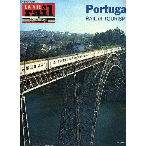 La Vie Du Rail N° 1349 - Cinquantenaire De L Uic, Coupe De France 1972 : Huit Trains De Supporters, 10 Années De Modernisation Aux C.F.P., Le Tourisme Au Portugal, Le Métro De Lisbonne, A La Recherche(...)