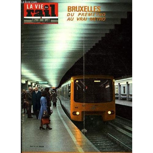 La Vie Du Rail N° 1575 - Bruxelles : Du Prémétro Au Vrai Métro, Nouvelles Des Usa, Echos Du Rail Dans Le Monde, Deux Exposition Consacrées Au Chemin De Fer, Région Parisienne : Inaugurations Et(...)