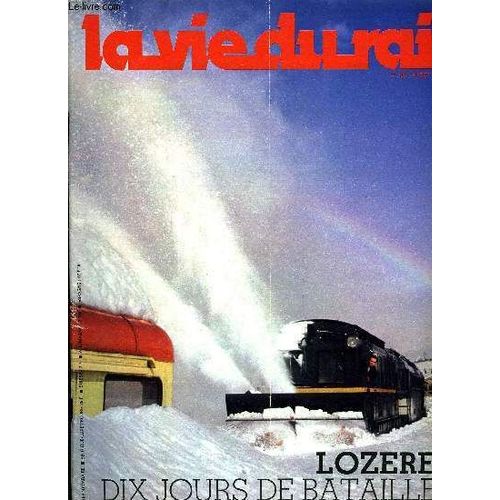 La Vie Du Rail N° 1631 - La Lozère Sous La Neige, Circulation Hivernale Dans Le Massif Central, Un Moniteur, Un Enfant Et De Belles Affiches, Echos Monde, Quoi De Neuf Au Musée D York ?, Energie :(...)