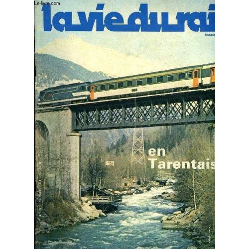 La Vie Du Rail N° 1692 - En Tarentaise, Réalités, Contraintes Et Objectifs D Avenir, Vapeur En Grande Bretagne 79, Les Horaires D Été, Une Carte Ign Pour Le Nouveau Cévenol, Echos France, Echos Monde(...)
