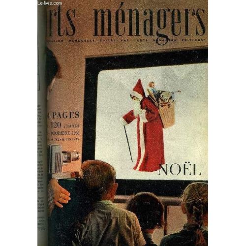 Arts Menagers N° 72 - Croyez Au Père Noel Par Marcelle Auclair, Décor De Noel, La Musique Vient Par Ici Par Marcel Gascoin, Et Se Classe Par La Par Pierre Auderville, La Volière Des Enfants Par(...)
