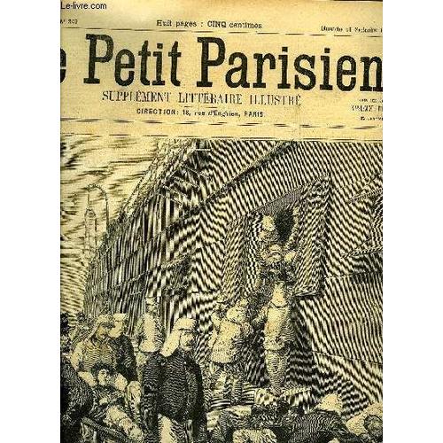 Le Petit Parisien - Supplement Litteraire Illustre N° 347 - Le Roman De Rose Printemps Par Baronne S. De Bouard, Malheur D Aimer Par Edouard Pailleron, C Était Pas Celle-La ! Par Gyp, L Ordonnance Par(...)