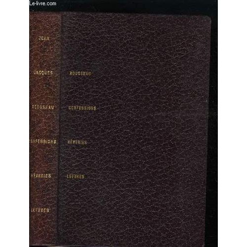Confessions, Reveries, Lettres