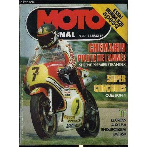 Moto Journal N° 301 - Referendum : Les Pilotes Et La Moto De L Année, Vitesse : Interview De Barry Sheene Par F. Tran Duc, Cascade : Alain Prieur Et Les Records De Saut Par J. Bussillet, Cote-Cote :(...)